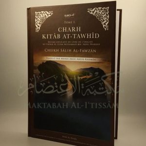 Charh Kitâb At-Tawhîd Tome 1